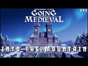 Into The Mountain - Going Medieval // EP2