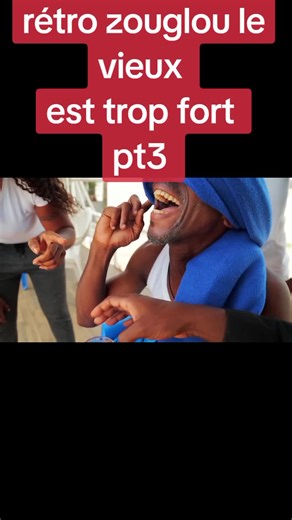 Rétro Zouglou: Le Vieux Est Trop Fort - Partie 3
