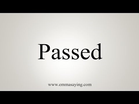 How To Say Passed