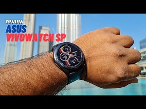 ASUS VivoWatch SP Review in the UAE | Smartwatch with Excellent Health Tracking Features