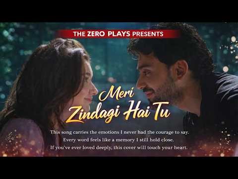 Meri Zindagi Hai Tu - Felt With Love | Love & Pure Emotion | Heartfelt Cover Song | TZP Hindi Covers
