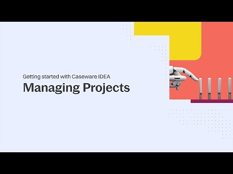 Getting started with Caseware IDEA 02- Managing Projects