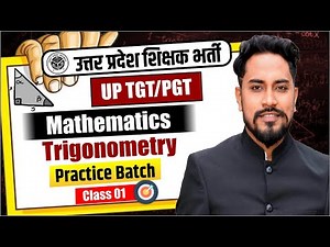 UP TGT/PGT 2025 | MATHEMATICS | TRIGONOMETRY | CLASS 01 | BY COACH SIR
