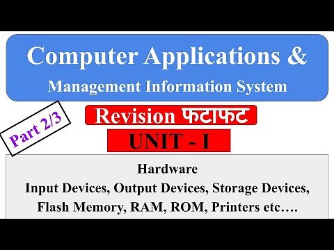 Hardware, Input output storage device, RAM ROM Computer Applications & Management Information System