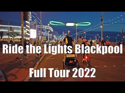 Ride the Lights Blackpool 2022 Full Tour