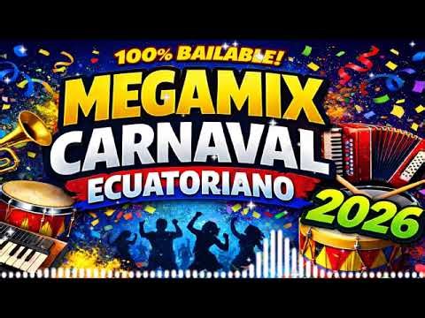 MEGAMIX CARNAVAL ECUATORIANO 2026 🔥 CHICHA BAILABLE - NACIONAL EC
