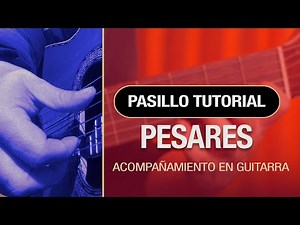 GUITARRA TUTORIAL PASILLO PESARES