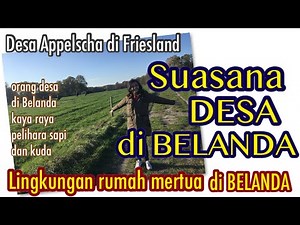 SUASANA PEDESAAN DI BELANDA | Lingkungan Rumah Mertua di Belanda