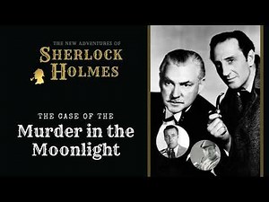 Sherlock Holmes Radio: Murder in the Moonlight | Basil Rathbone, Nigel Bruce, Conway, Stanley