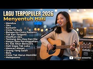 Lagu Hits Terpopuler 2026 – Full Album Lagu Paling Menyentuh Hati & Menenangkan