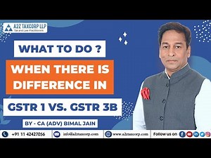 What to do - When there is difference in GSTR 1 vs. GSTR 3B || CA (Adv) Bimal Jain
