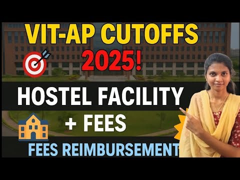 VIT-AP Cutoffs 2025 | Hostel Facility + Fees | Fees Reimbursement Full Details
