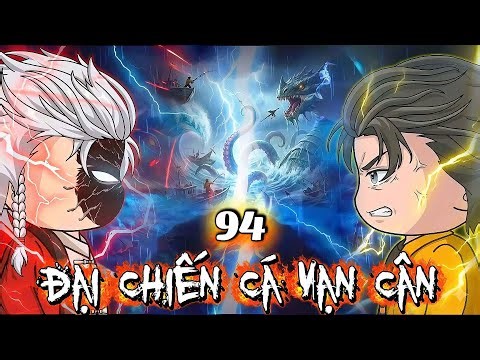 Tập 94 ( P2 ) Câu Cá Vạn Cân | NuNu Vietsub