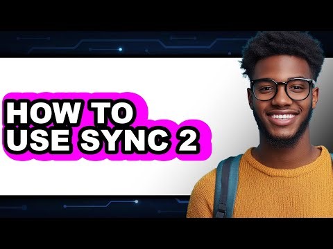 How to Use Sync 2 (updated)