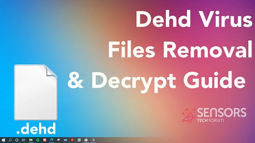 DEHD Virus (Ransomware) Remove - Decrypt .dehd Files