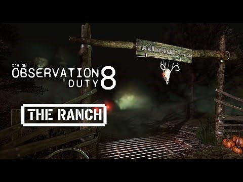 I'm On Observation Duty 8 | 60 ANOMALIES The Ranch - No Commentary
