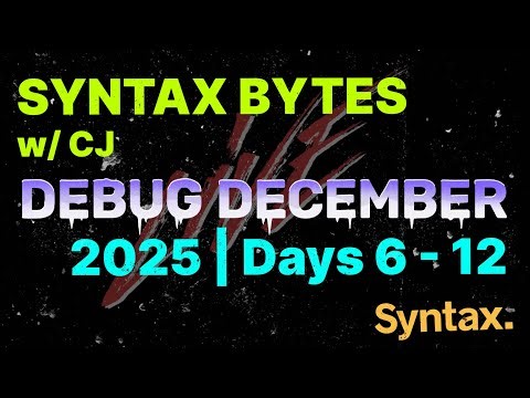 Working on Debug December Days 6 - 12 | AOC Day 5 | Clash of Code | Syntax Bytes w/ CJ