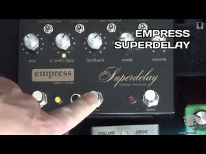 Empress Effects Superdelay Vintage Modified - Gear Review