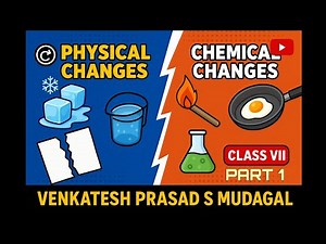 Class 7 Science Chapter 5 | Part 1: Physical Changes | Easy NCERT Explanation In English Medium