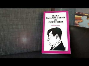 The Revolutionary Spirit of Dada: Exploring Tristan Tzara’s Seven Dada Manifestos and Lampisteries