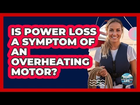 Is Power Loss A Symptom Of An Overheating Motor?