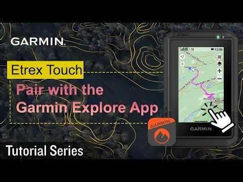 Tutorial - eTrex Touch: Garmin Explore App Pairing | Garmin Handheld GPS Pairing Tutorial