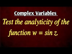Complex Variables: Test the Analyticity of the complex function w=sin(z)