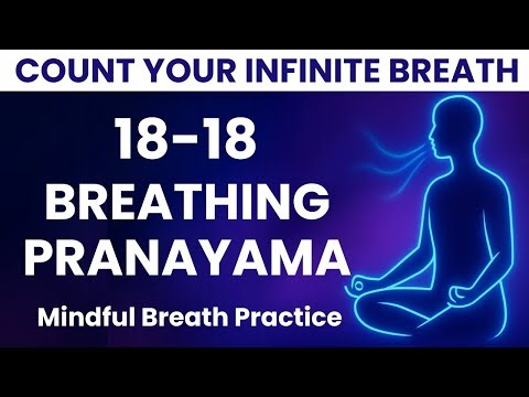 [18-18 ] Infinite Breath–Guided "Breathing Pranayama"with Counting [Level-1]Mindful Breath Practice