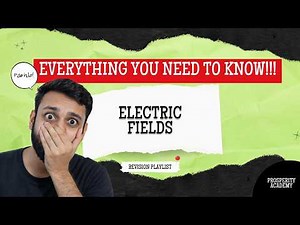 Electric Fields - 45-minute Complete Revision! | A2 Physics 9702
