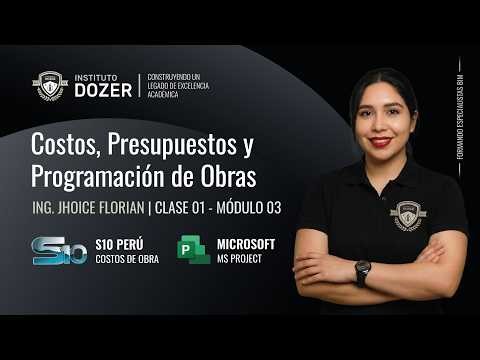 Costos, Presupuestos y Programación de Obras con S10 y MS Project | Clase 01 - Módulo 03