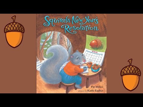 Squirrel's New Year's Resolution by Pat Miller and Kathi Ember / Storytime Read Aloud