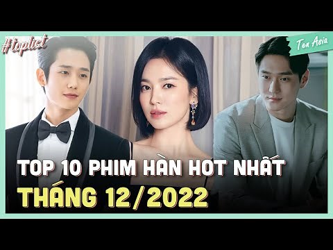 Top 10 phim Hàn hot nhất tháng 12/2022 | Top phim Hàn 2022 | Ten Asia