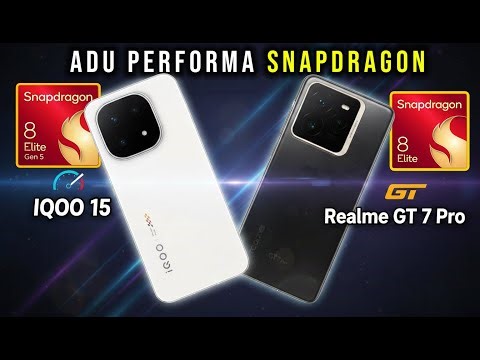 Sejauh Apa Perbedaan Snapdragon 8 Elite VS 8 Elite Gen 5 IQOO 15 & Realme GT 7 Pro Full Perbandingan