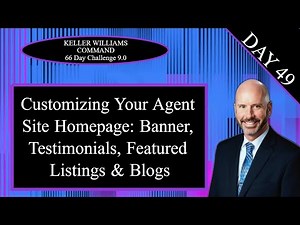KW Command 66 Day Challenge 9.0 Day 49 - Customizing Your Agent Site Homepage