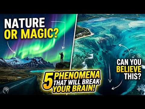 Nature or Magic? 5 Phenomena That Will Break Your Brain!
