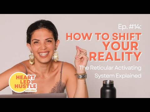 How To Shift Your Reality - The Reticular Activating System Explained