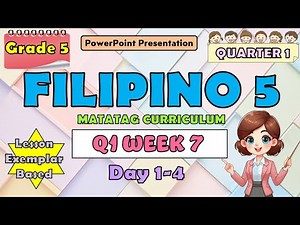 Filipino 5 Matatag Curriculum PowerPoint Presentation Quarter 1 Week 7 Day 1-4