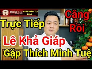 🔴 Lê Khả Giáp Gặp Thích Minh Tuệ Tại Nepal Mới Nhất | Luật Sư Vlogs