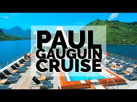 Paul Gauguin Cruise: Your Dream Vacation