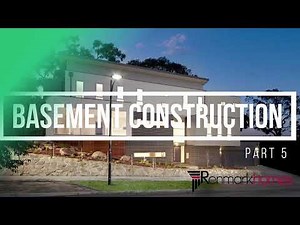 Basement Construction for a Custom Built Home Part 5