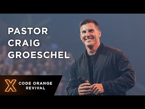 Pastor Craig Groeschel | Code Orange Revival | Elevation Church
