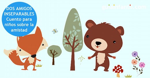 Dos amigos inseparables. Un cuento infantil sobre la amistad y el respeto
