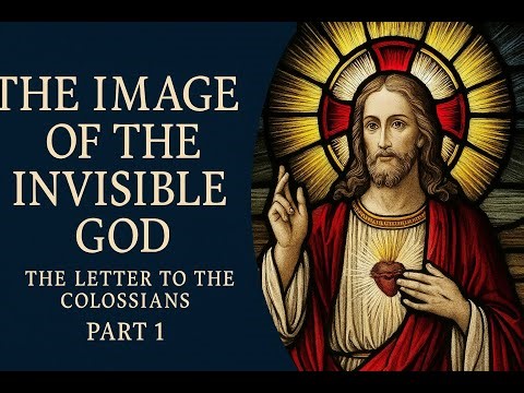 Colossians 1 Exegesis: The Cosmic Christ Explained (Hymn 1:15-20) | Catholic Bible Commentary