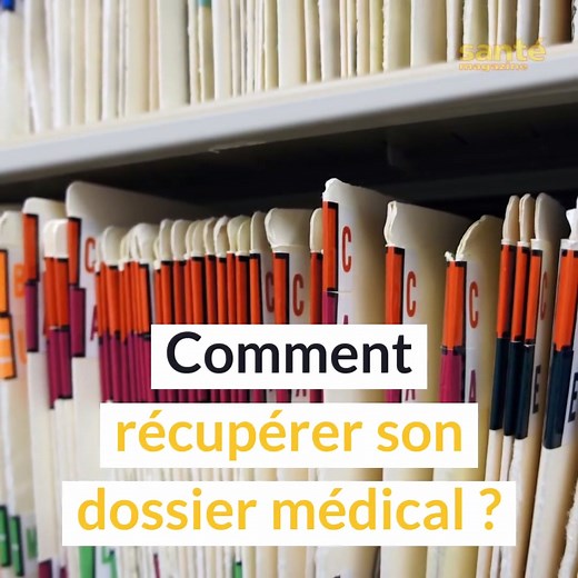 [SANTE] Savez-vous comment récupérer votre dossier médical ? | Santé Magazine