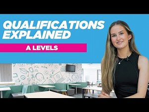 A Levels Explained!