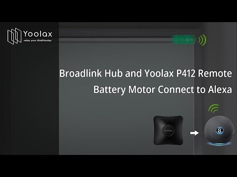 Broadlink Hub and Yoolax P412 Remote Battery Motor Connect to Alexa