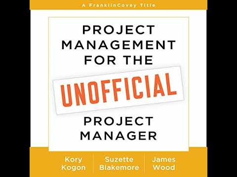 Project Management for the Unofficial Project Manager (Updated and Revised Edition) by Kory Kogon