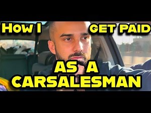 How I get paid as a car salesman