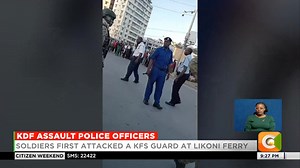 238K views · 5.6K reactions | KDF assault police officers; Two police officers injured by KDF officer in Mombasa Soldiers first attacked a KFS guard at Likoni ferry Two weeks ago KDF soldiers clashed with police in Lodwar #CitizenWeekend @TrevorOmbija | Citizen TV Kenya | Facebook