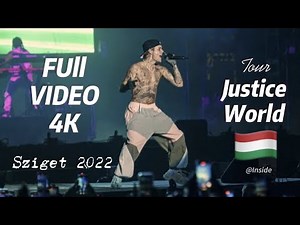 Justin Bieber - live @Sziget FESTIVAL 2022 (FULL CONCERT 4K) Part 1 Justice World tour The Best View